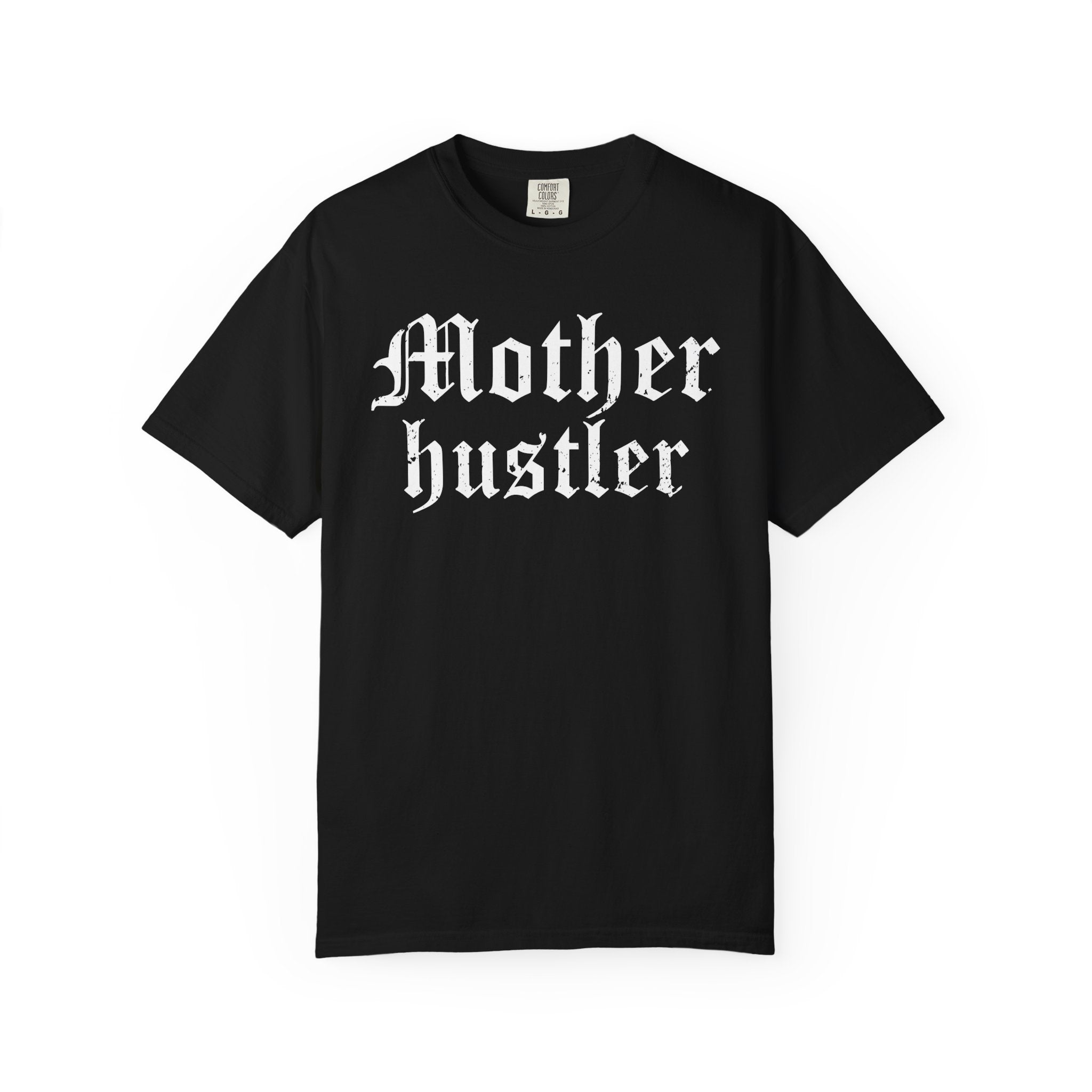 Mother Tee Comfort Colors® Mother Hustler - for the busy moms